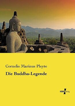 Kartonierter Einband Die Buddha-Legende von Cornelis Marinus Pleyte