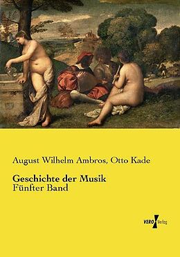 Kartonierter Einband Geschichte der Musik von August Wilhelm Ambros, Otto Kade