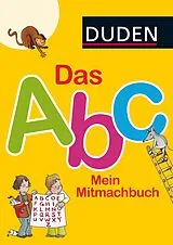 Kartonierter Einband Duden: Das Abc. Mein Mitmachbuch von Ulrike Holzwarth-Raether, Ute Müller-Wolfangel