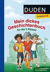 Fester Einband Duden Leseprofi  Mein dickes Geschichtenbuch für die 3. Klasse von Bernhard Hagemann, Jutta Wilke, Luise Holthausen
