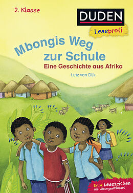Fester Einband Duden Leseprofi  Mbongis Weg zur Schule. Eine Geschichte aus Afrika, 2. Klasse von Lutz van Dijk