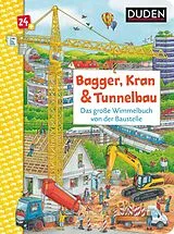 Fester Einband Duden 24+: Bagger, Kran und Tunnelbau. Das große Wimmelbuch von der Baustelle von Christina Braun