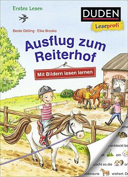 Fester Einband Duden Leseprofi  Mit Bildern lesen lernen: Ausflug zum Reiterhof, Erstes Lesen von Beate Dölling