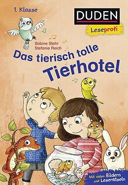 Fester Einband Duden Leseprofi  Das tierisch tolle Tierhotel, 1. Klasse von Sabine Stehr