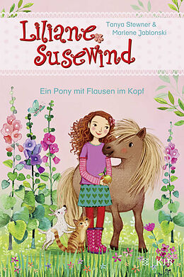 Fester Einband Liliane Susewind - Ein Pony mit Flausen im Kopf von Tanya Stewner, Marlene Jablonski