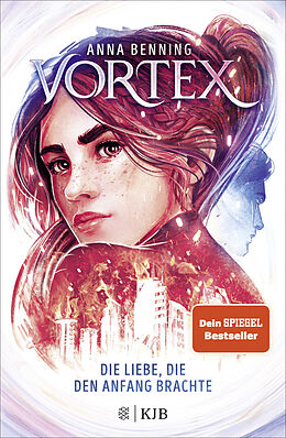 Fester Einband Vortex  Die Liebe, die den Anfang brachte von Anna Benning