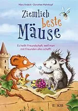 Fester Einband Ziemlich beste Mäuse  Es heißt Freundschaft, weil man mit Freunden alles schafft von Mara Andeck