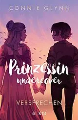Fester Einband Prinzessin undercover Versprechen von Connie Glynn