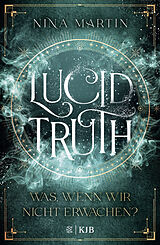 Fester Einband Lucid Truth  Was, wenn wir nicht erwachen? von Nina Martin