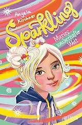 Fester Einband Sparkling Maries zauberhafte Welt von Angela Kirchner
