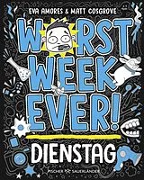 Fester Einband Worst Week Ever Dienstag von Matt Cosgrove, Eva Amores