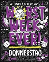 Fester Einband Worst Week Ever  Donnerstag von Matt Cosgrove, Eva Amores