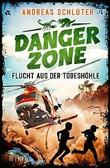 Fester Einband Dangerzone Flucht aus der Todeshöhle von Andreas Schlüter