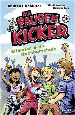 Fester Einband Die Pausenkicker  Elfmeter für die Nachbarschule von Andreas Schlüter