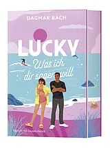 Kartonierter Einband Lucky  Was ich dir sagen will von Dagmar Bach