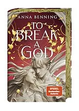Fester Einband To Break a God von Anna Benning