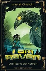 Fester Einband I am Raven Die Rache der Königin von Alastair Chisholm