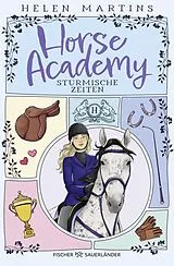 Fester Einband Horse Academy  Stürmische Zeiten von Helen Martins