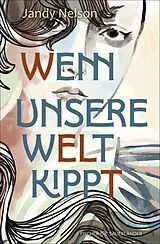 Fester Einband Wenn unsere Welt kippt von Jandy Nelson
