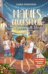 Fester Einband Maries Glücksküche - Die geheimnisvolle Lehrerin von Claudia Schaumann