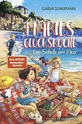 Fester Einband Maries Glücksküche  Die Schule am Meer von Claudia Schaumann