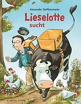 Fester Einband Lieselotte sucht von Alexander Steffensmeier