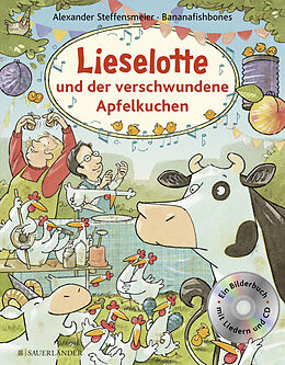Fester Einband Lieselotte und der verschwundene Apfelkuchen Buch mit CD von Alexander Steffensmeier