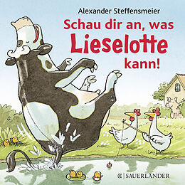 Pappband, unzerreissbar Schau dir an, was Lieselotte kann! von Alexander Steffensmeier
