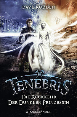Fester Einband Tenebris - Die Rückkehr der dunklen Prinzessin von Dave Rudden