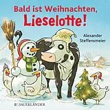 Pappband, unzerreissbar Bald ist Weihnachten, Lieselotte! von Alexander Steffensmeier