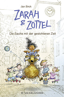 Fester Einband Zarah und Zottel - Die Sache mit der gestohlenen Zeit von Jan Birck