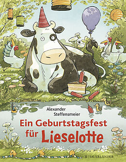 Fester Einband Ein Geburtstagsfest für Lieselotte von Alexander Steffensmeier