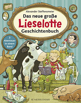 Fester Einband Das neue große Lieselotte Geschichtenbuch von Alexander Steffensmeier