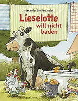 Fester Einband Lieselotte will nicht baden von Alexander Steffensmeier