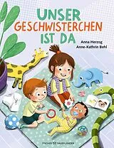 Fester Einband Unser Geschwisterchen ist da! von Anna Herzog