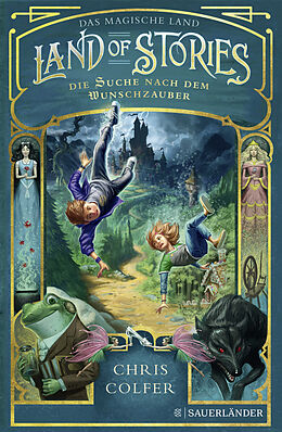 Fester Einband Land of Stories: Das magische Land  Die Suche nach dem Wunschzauber von Chris Colfer