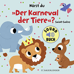 Pappband, unzerreissbar Hörst du &quot;Der Karneval der Tiere&quot;? (Soundbuch) von Marion Billet