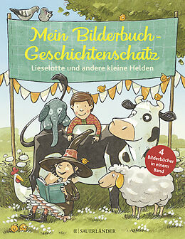 Fester Einband Mein Bilderbuchgeschichtenschatz von Alexander Steffensmeier, Nina Hundertschnee, Katja Reider