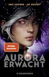 Kartonierter Einband Aurora erwacht von Amie Kaufman, Jay Kristoff