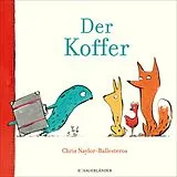 Fester Einband Der Koffer von Chris Naylor-Ballesteros