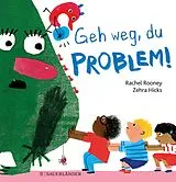 Fester Einband Geh weg, du Problem! von Rachel Rooney