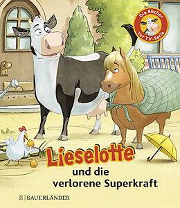 Kartonierter Einband Lieselotte und die verlorene Superkraft von Fee Krämer, Alexander Steffensmeier