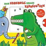 Pappband Auch Krokodile wollen Zähneputzen von Carla Häfner