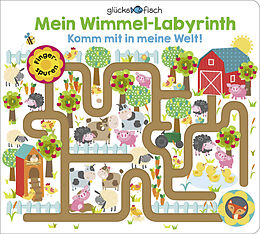 Pappband Glücksfisch: Mein Wimmel-Labyrinth: Komm mit in meine Welt! von 