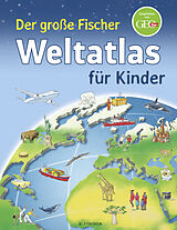Fester Einband Der große Fischer Weltatlas für Kinder von Andrea Weller-Essers
