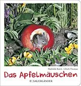 Pappband Das Apfelmäuschen (Pappbilderbuch) von Mathilde Reich, Ulrich Thomas