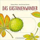 Pappband, unzerreissbar (PpU) Das Kastanienwunder von Hans-Christian Schmidt
