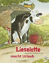 Fester Einband Lieselotte macht Urlaub von Alexander Steffensmeier