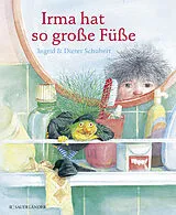 Fester Einband Irma hat so große Füße von Ingrid Schubert, Dieter Schubert