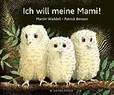Fester Einband Ich will meine Mami! von Martin Waddell